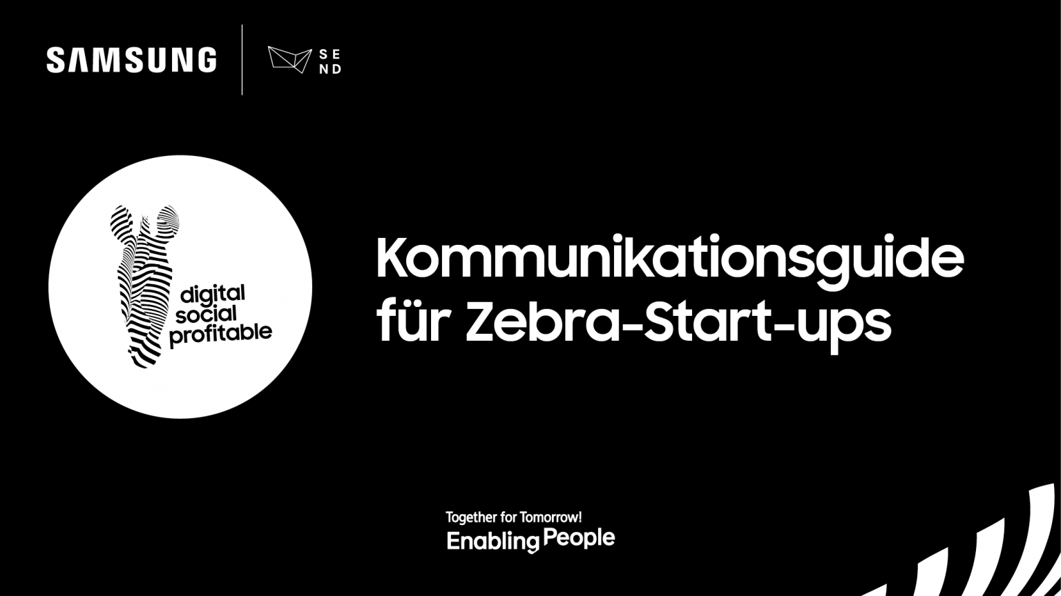 How to communicate – ein Kommunikationsguide für Zebra-Start-ups Samsung Kommunikationsguide für Zebra-Start-ups