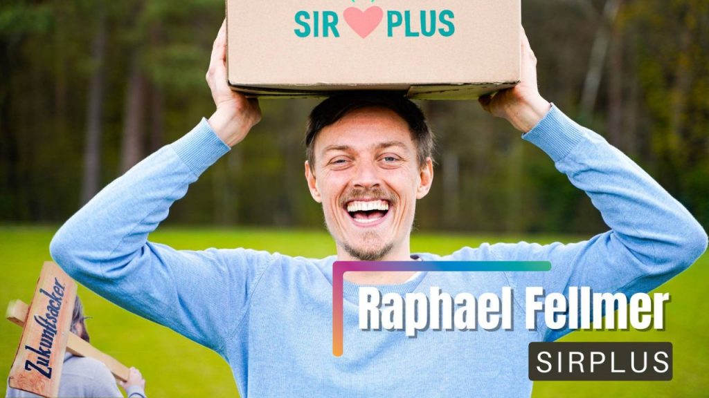 Raphael Fellmer von SIRPLUS – Von der Überproduktion zum sinnhaften Handel Raphael Fellmer von SIRPLUS