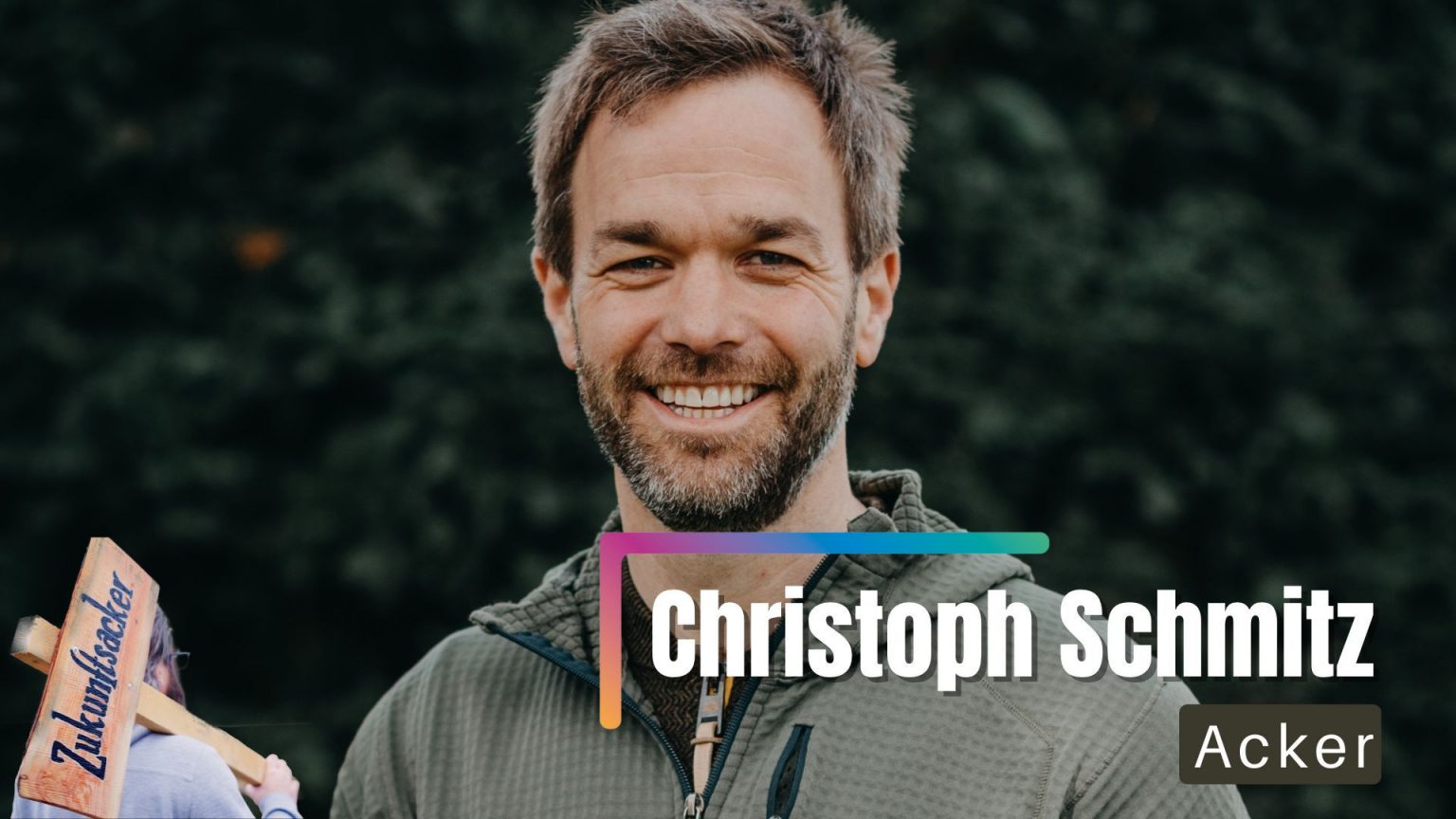 Zukunftsacker mit Christoph Schmitz von Acker – Ohne Saat keine Ernte